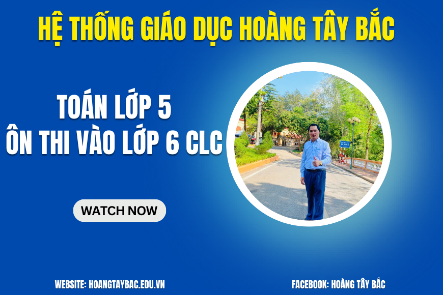 Toán lớp 5 và ôn thi vào lớp 6 CLC